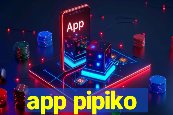 app pipiko
